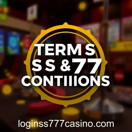 Understanding 'Terms & Conditions' in the Context of SS777 Casino Login and Registration