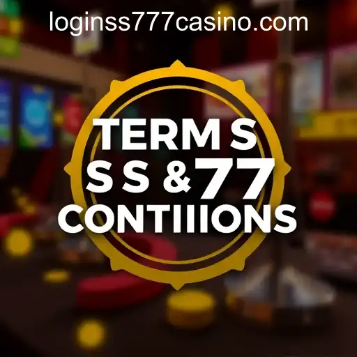 Understanding 'Terms & Conditions' in the Context of SS777 Casino Login and Registration